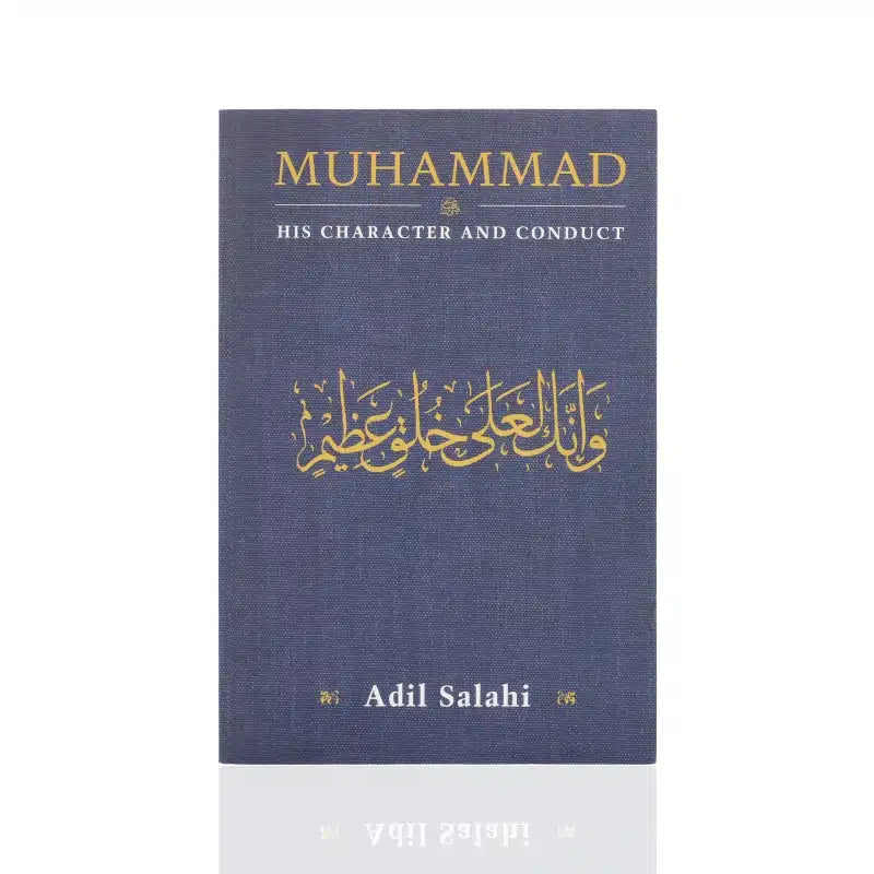 Muhammad His Character And Conduct