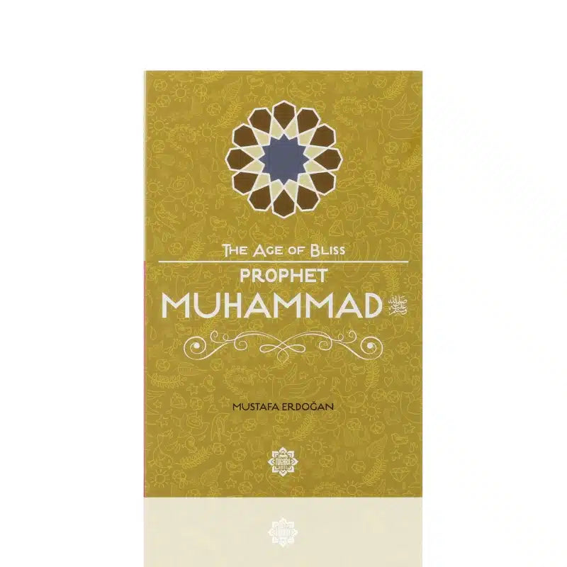 The Age Of Bliss Prophet Muhammad