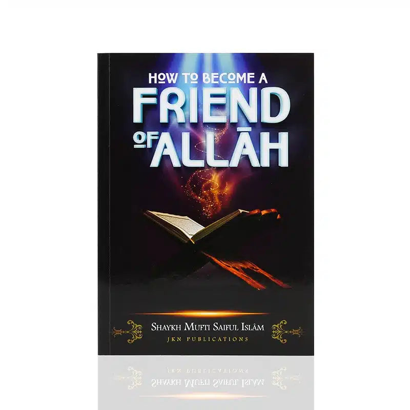 HOW TO BECOME A FRIEND OF ALLAH