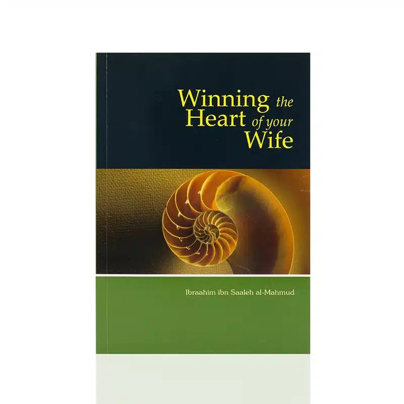 WINNING THE HEART OF YOUR WIFE