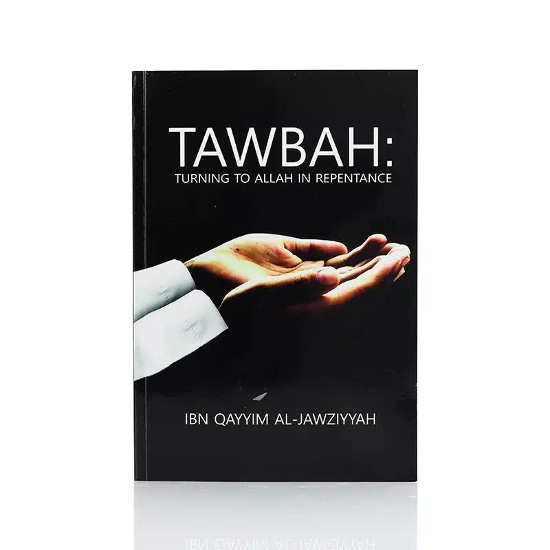 TAWBAH TURNING TO ALLAH IN REPENTANCE