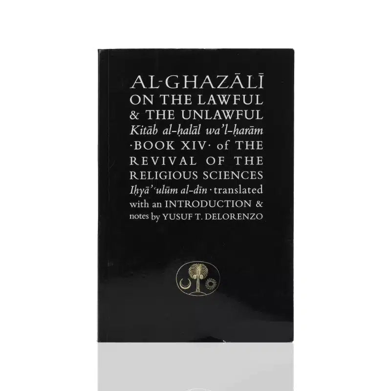 Al-Ghazali On The Lawful & The Unlawful