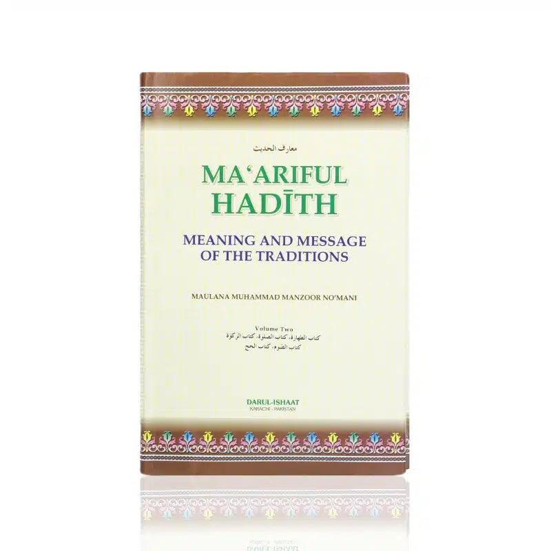 Ma'ariful Hadith Meaning And Message Of The Traditions