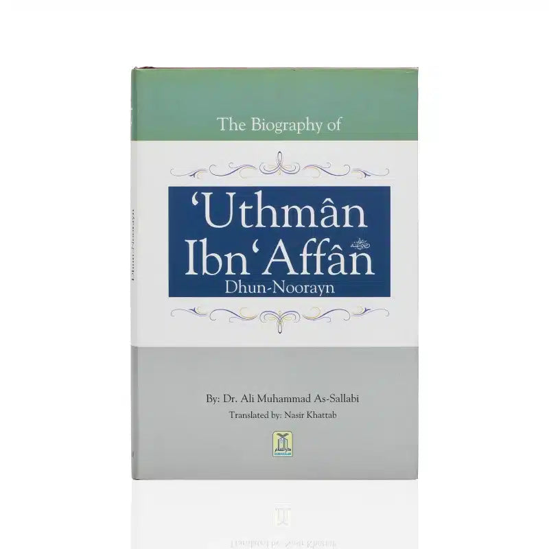 The Biography Of Uthman Ibn'affan