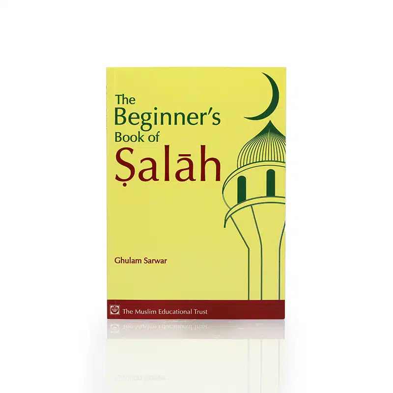 The Beginners Book Of Salah
