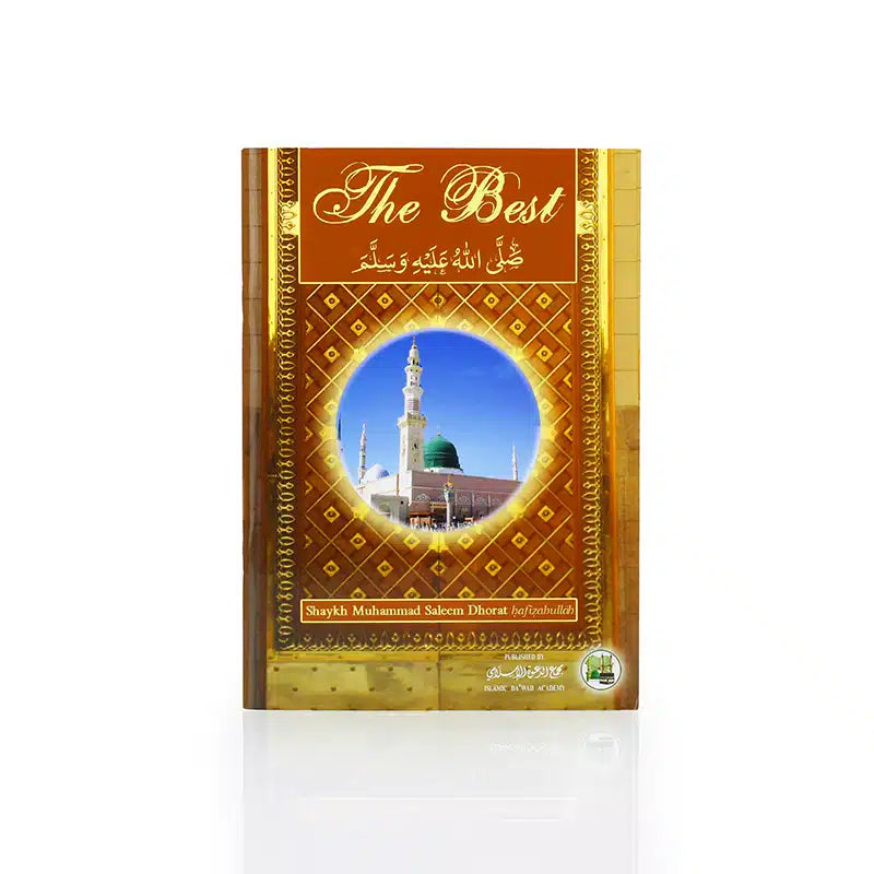 The Best By Shaykh Muhammad Saleem Dhorat