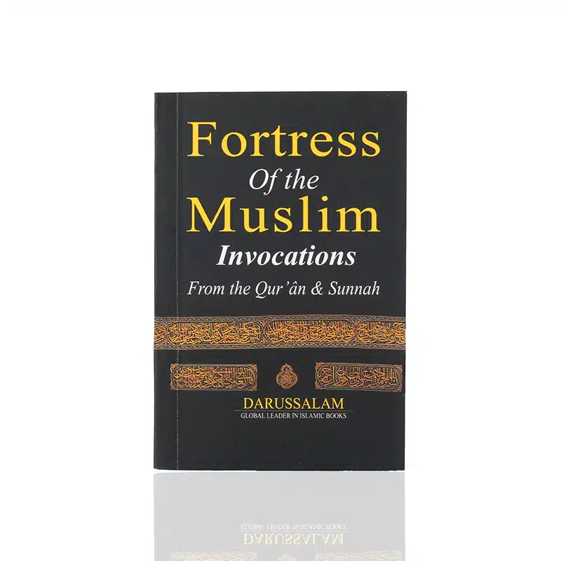 Fortress Of The Muslim Du'a from the Qur'an & Sunnah
