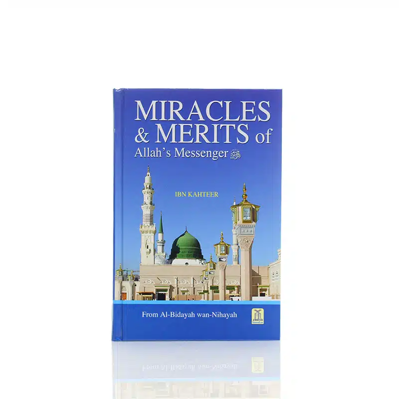 Miracles & Merits Of Allahs Messenger