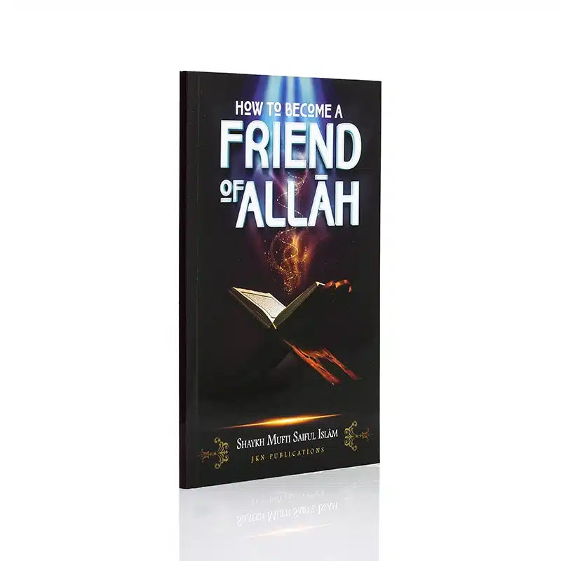 HOW TO BECOME A FRIEND OF ALLAH