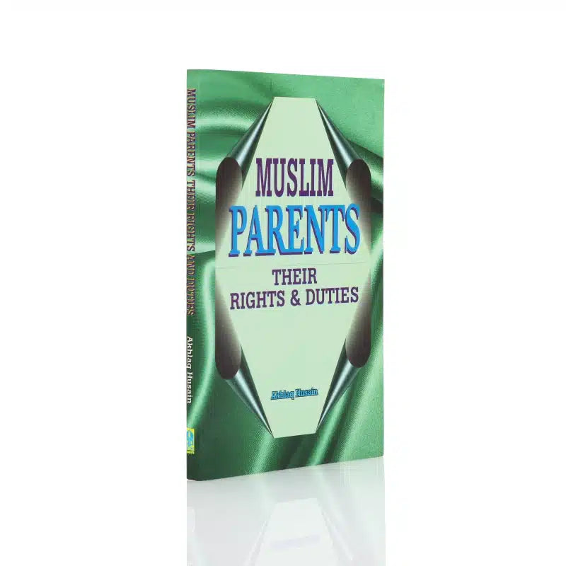 MUSLIM PARENTS THEIR RIGHTS & DUTIES