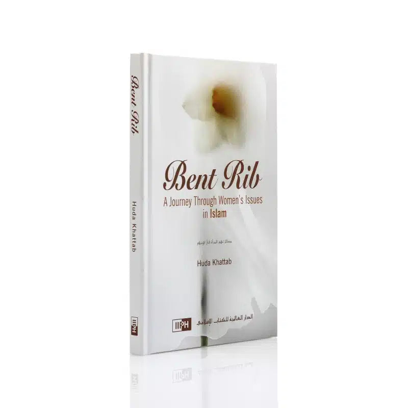 BENT RIB AJOURNEY THROUGH WOMEN'S ISSUES IN ISLAM