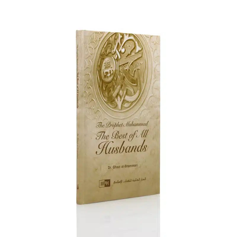 The Prophet Muhammad The Best Of All Husbands Book