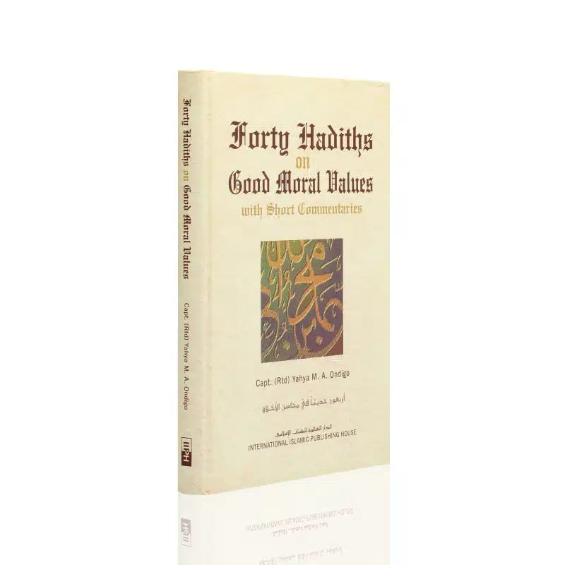 Forty Hadiths On Good Moral Values With Short Commentaries