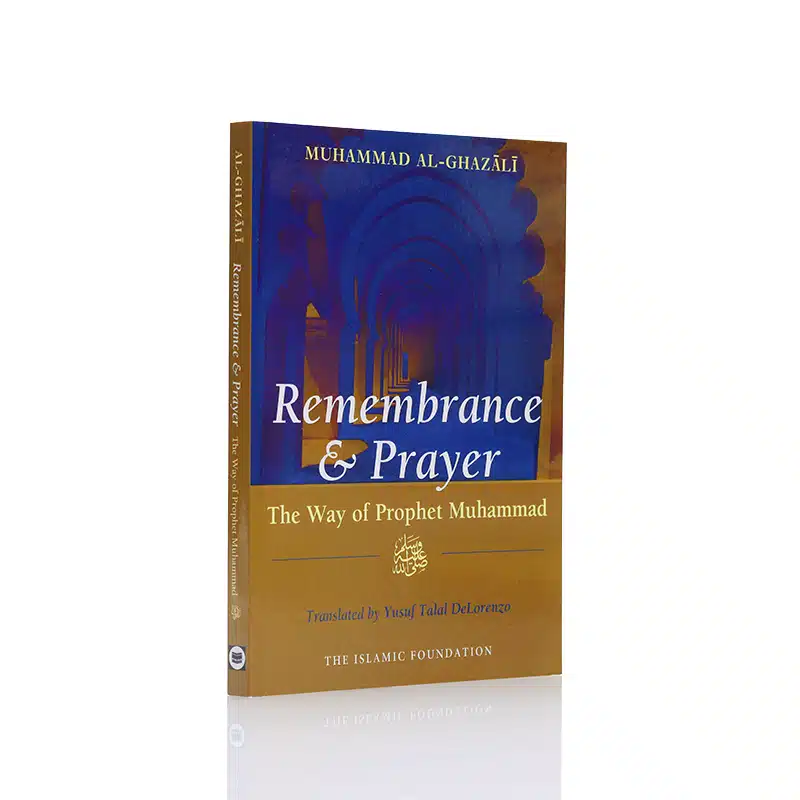 Remembrance & Prayer The Way Of The Prophet Muhammad
