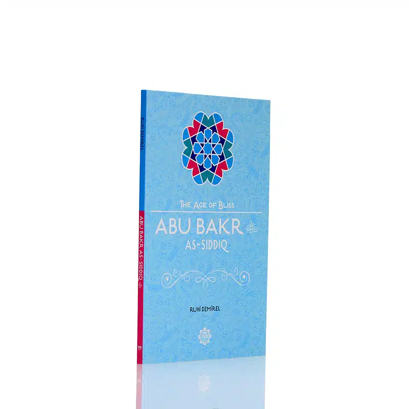The Age of Bliss Abu Bakr As-Siddiq