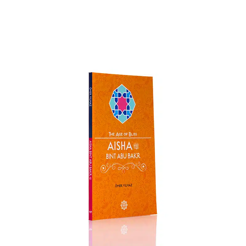 The Age Of Bliss Aisha Bint Abu Bakr