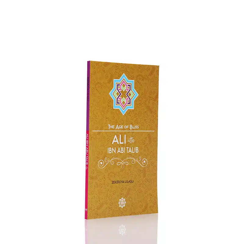 The Age Of Bliss Ali Ibn Abi Talib