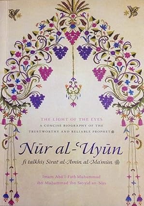 Light of the Eyes, Nur Al 'Uyun - A Concise Seerah