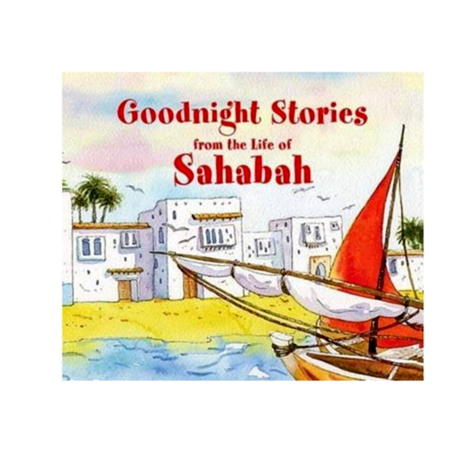 Goodnight Stories From The Lives Of Sahabah