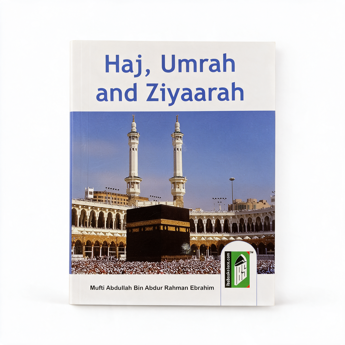 Haj, Umrah and Ziyaarah