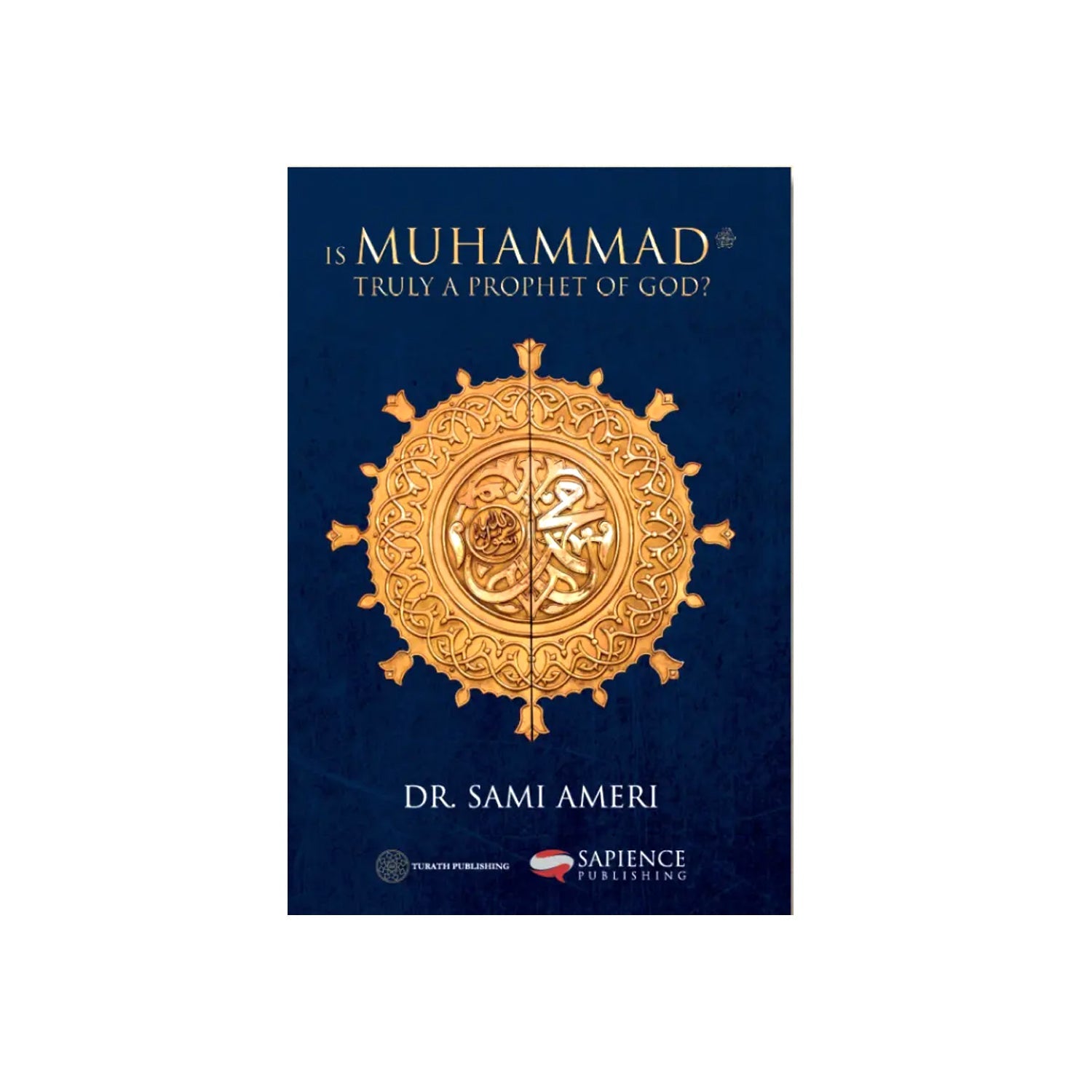 Is Muhammad Truly A Prophet Of God