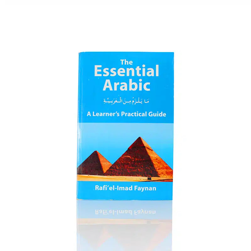 The Essential Arabic A Learner's Practical Guide Book