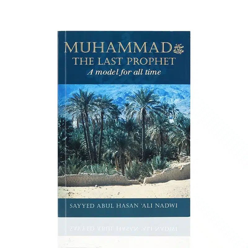 Muhammad (Pbuh) The Last Prophet