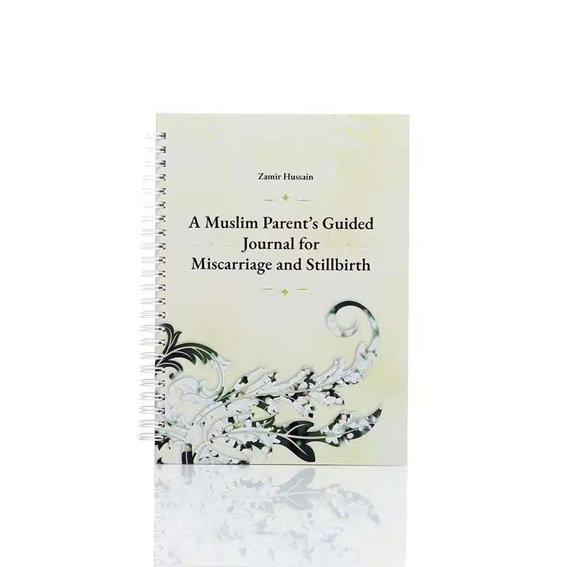 A Muslim Parent Guided Journal for Miscarriage and Stillbirth