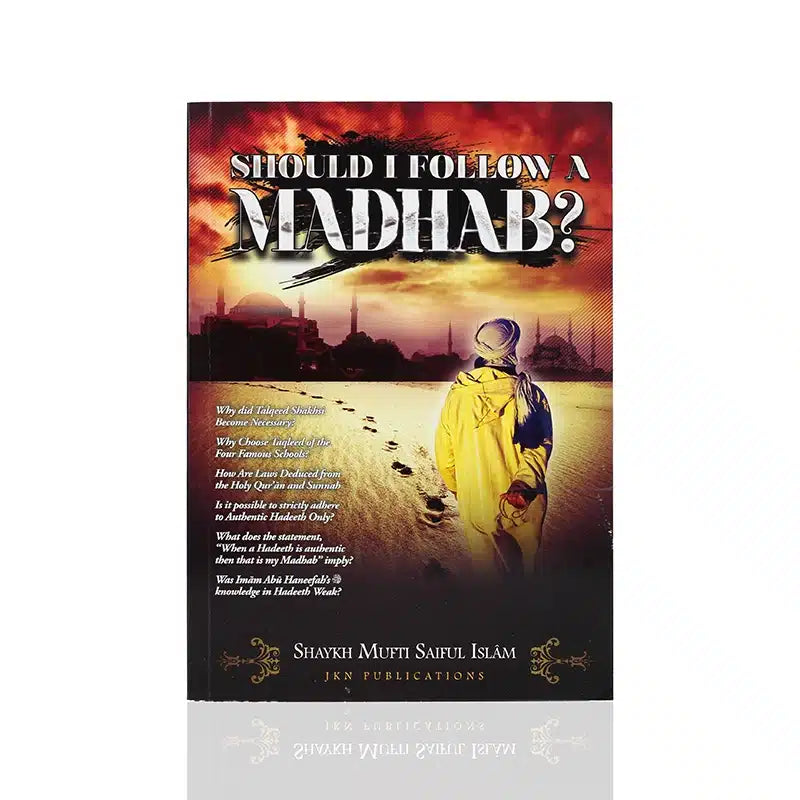 SHOULD I FOLLOW A MADHAB?