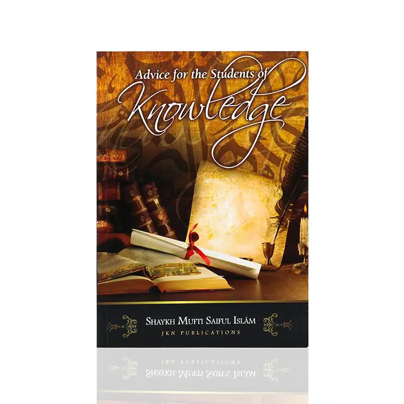 ADVICE FOR THE STUDENTS OF KNOWLEDGE