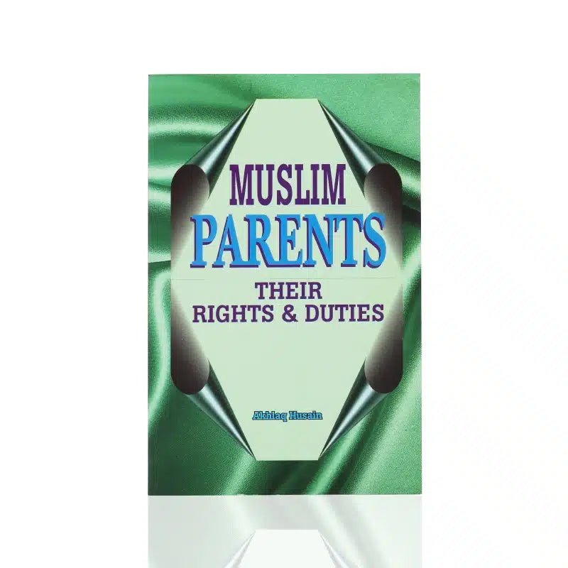 MUSLIM PARENTS THEIR RIGHTS & DUTIES