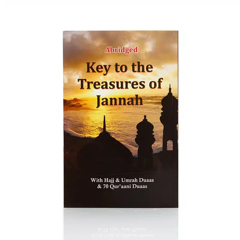 KEY TO THE TREASURES OF JANNAH WITH HAJJ & UMRAH DUAS & 70 QUR'AANI DUAAS