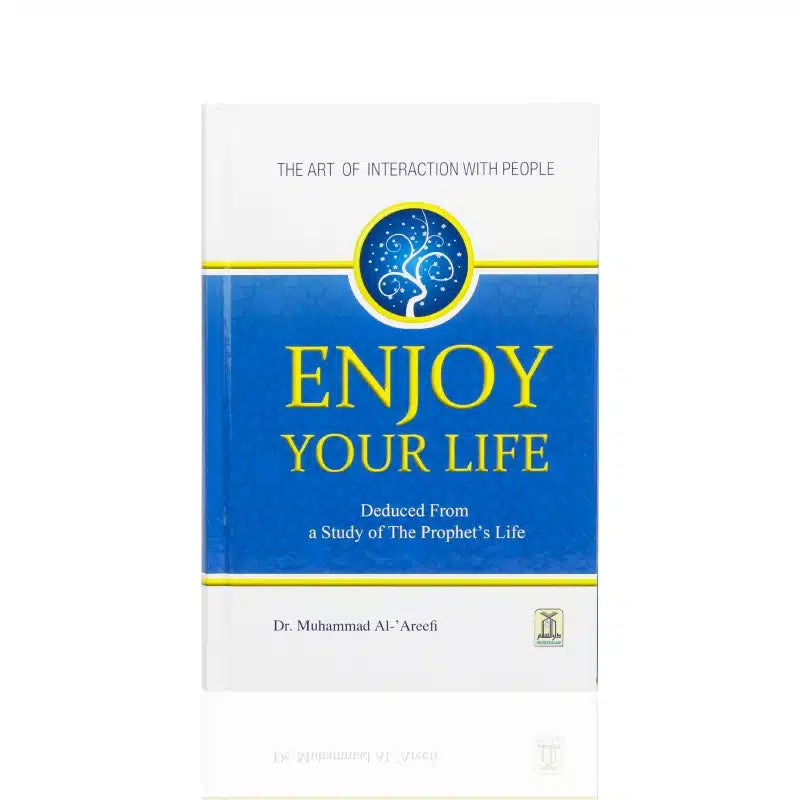 Enjoy Your Life - Deduced From A Study Of The Prophets Life