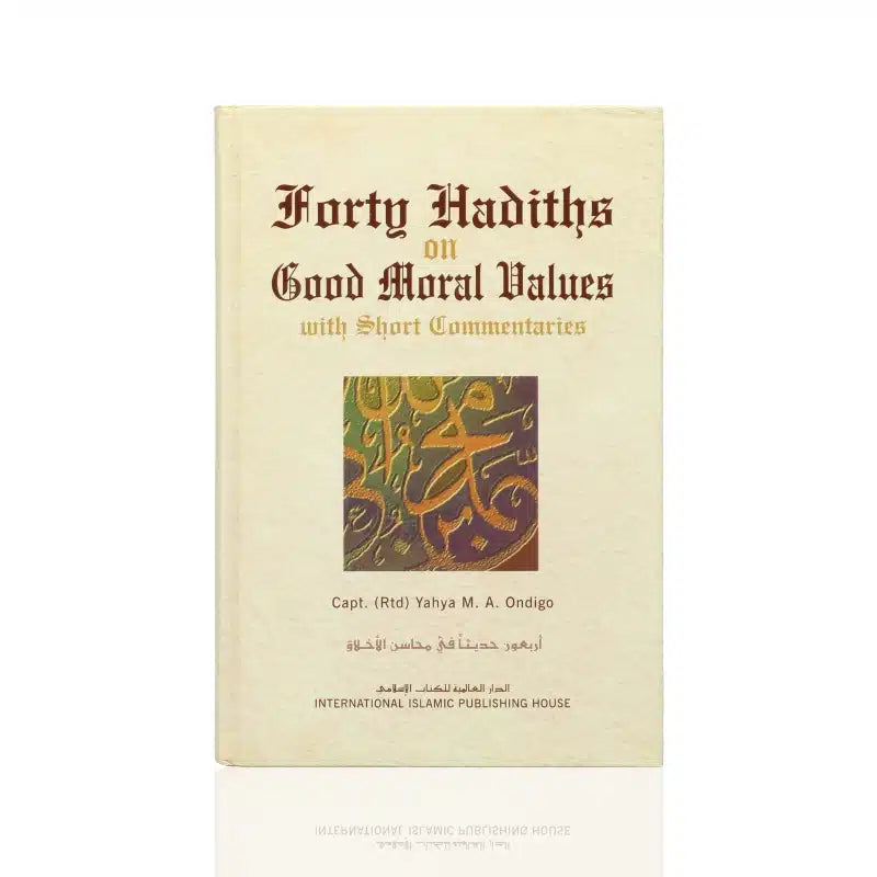 Forty Hadiths On Good Moral Values With Short Commentaries
