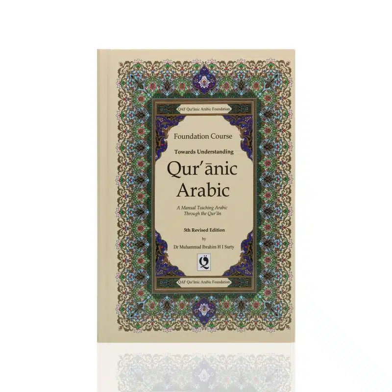 Foundation Course Towards Understanding Quranic Arabic