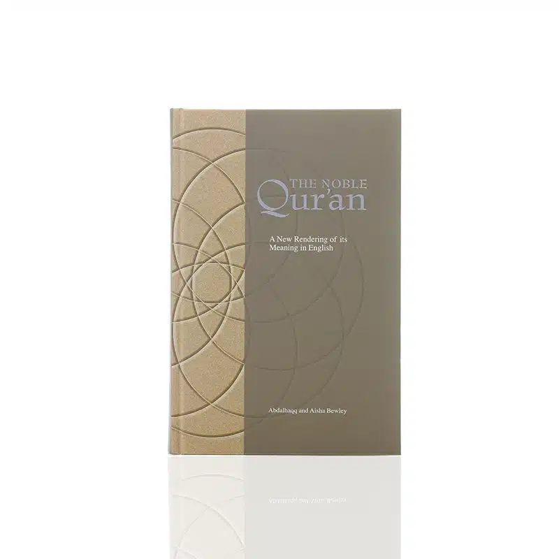 The Noble Qur'an A New Rendering of Its Meaning in English
