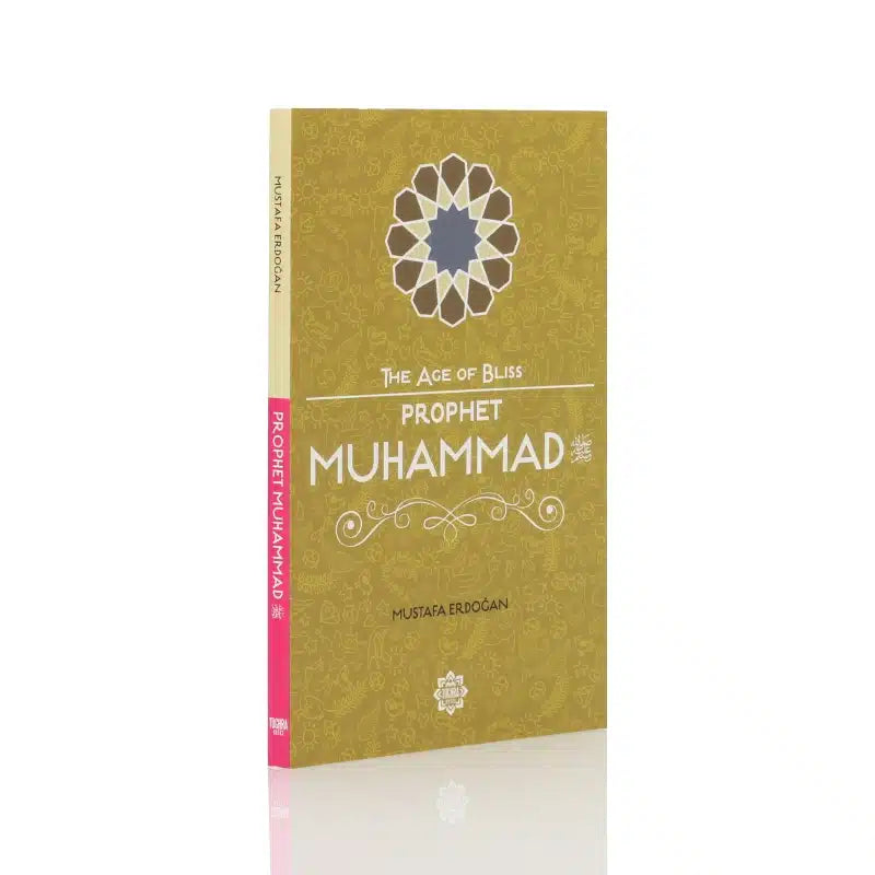 The Age Of Bliss Prophet Muhammad