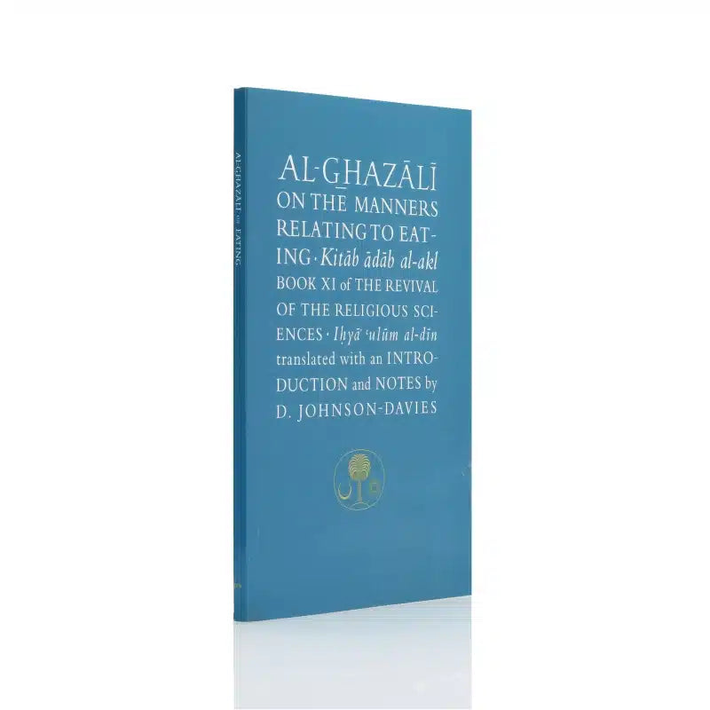 AL-Ghazali On The Manners Relating To Eating