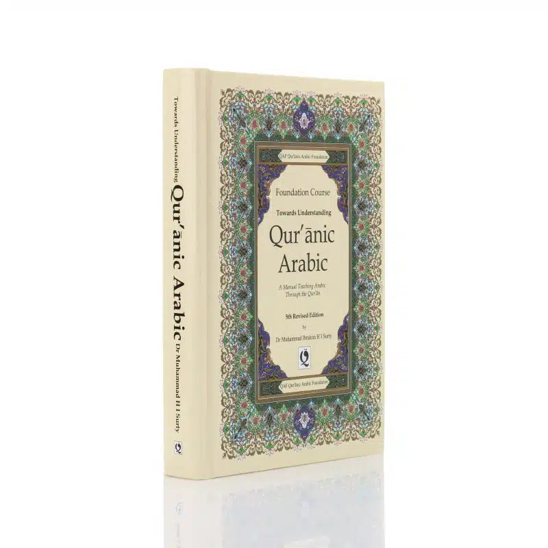 Foundation Course Towards Understanding Quranic Arabic