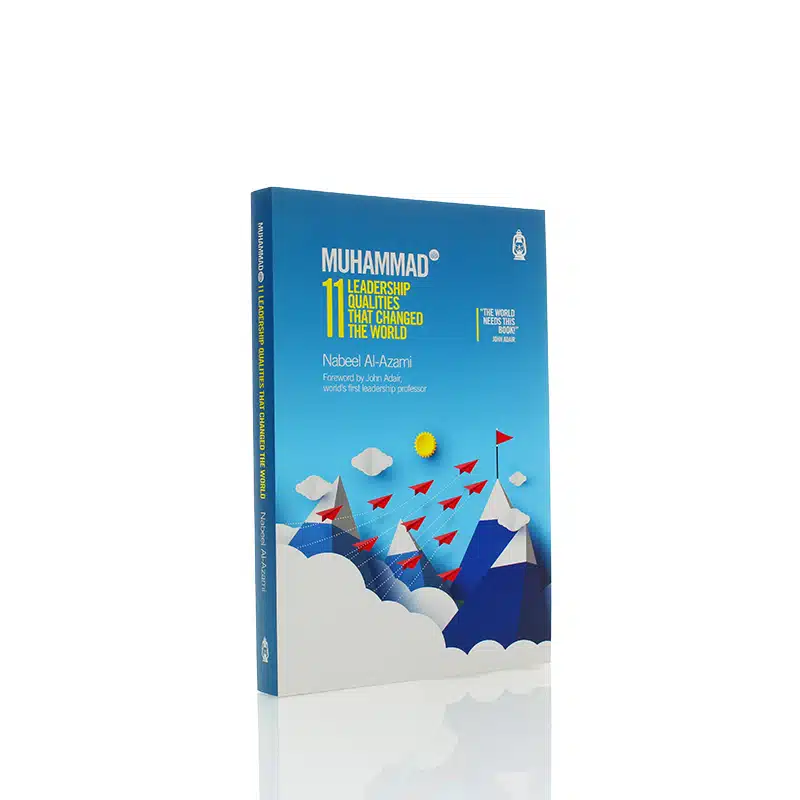 Muhammad 11 Leadership Qualities That Changed the World