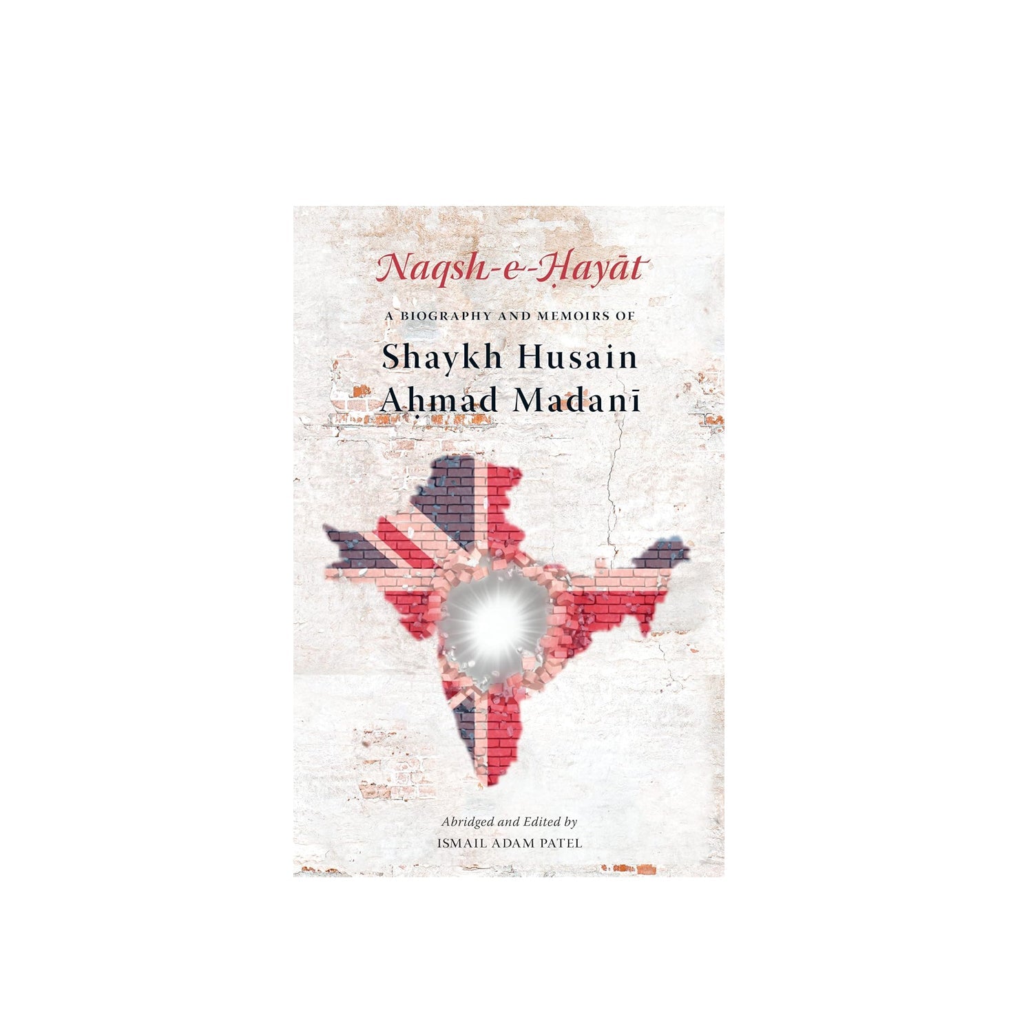 A Biography And Memoirs Of Shaykh Husain Ahmad Madani