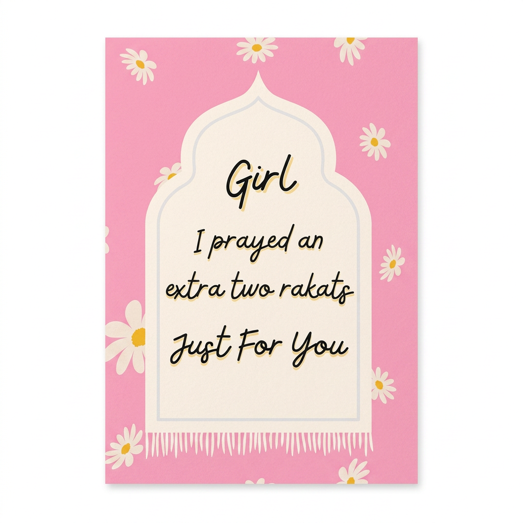 Girl I Prayed An Extra Two Rakats Just For You Card
