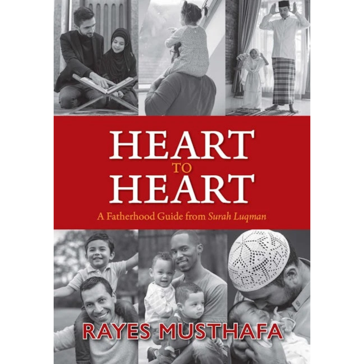Heart To Heart A Fatherhood Guide From Surah Luqman