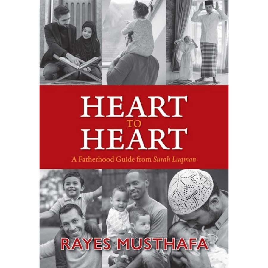 Heart To Heart A Fatherhood Guide From Surah Luqman