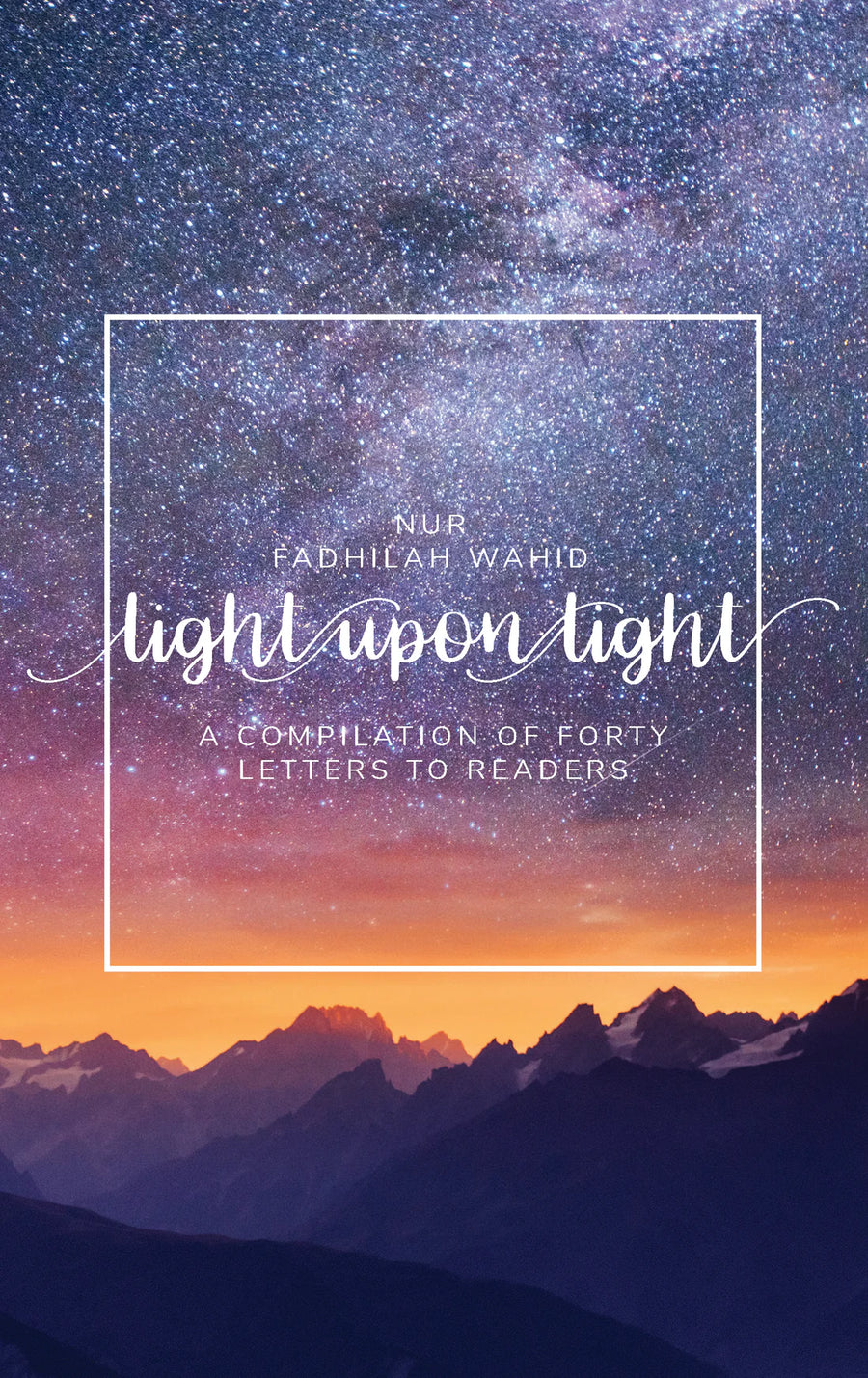 Light Upon Light: A Collection of Letters on Life, Love and God