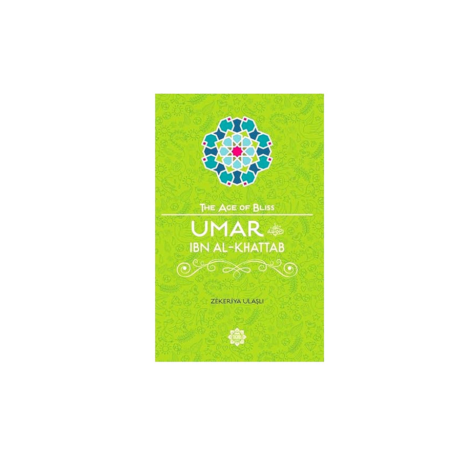 The Age Of Bliss Umar Ibn Al-Khattab