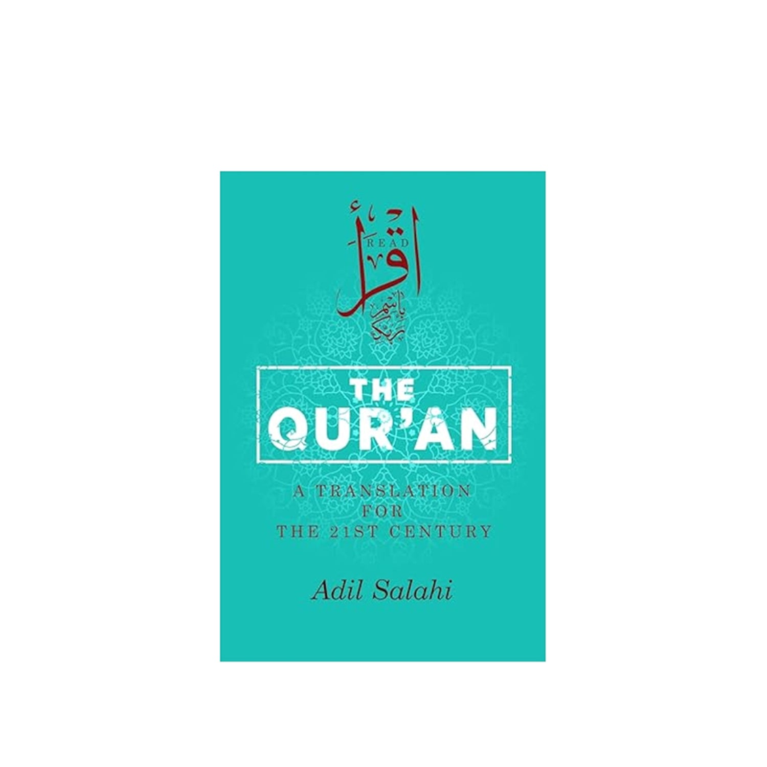 The Quran A Translation For The 21st Century