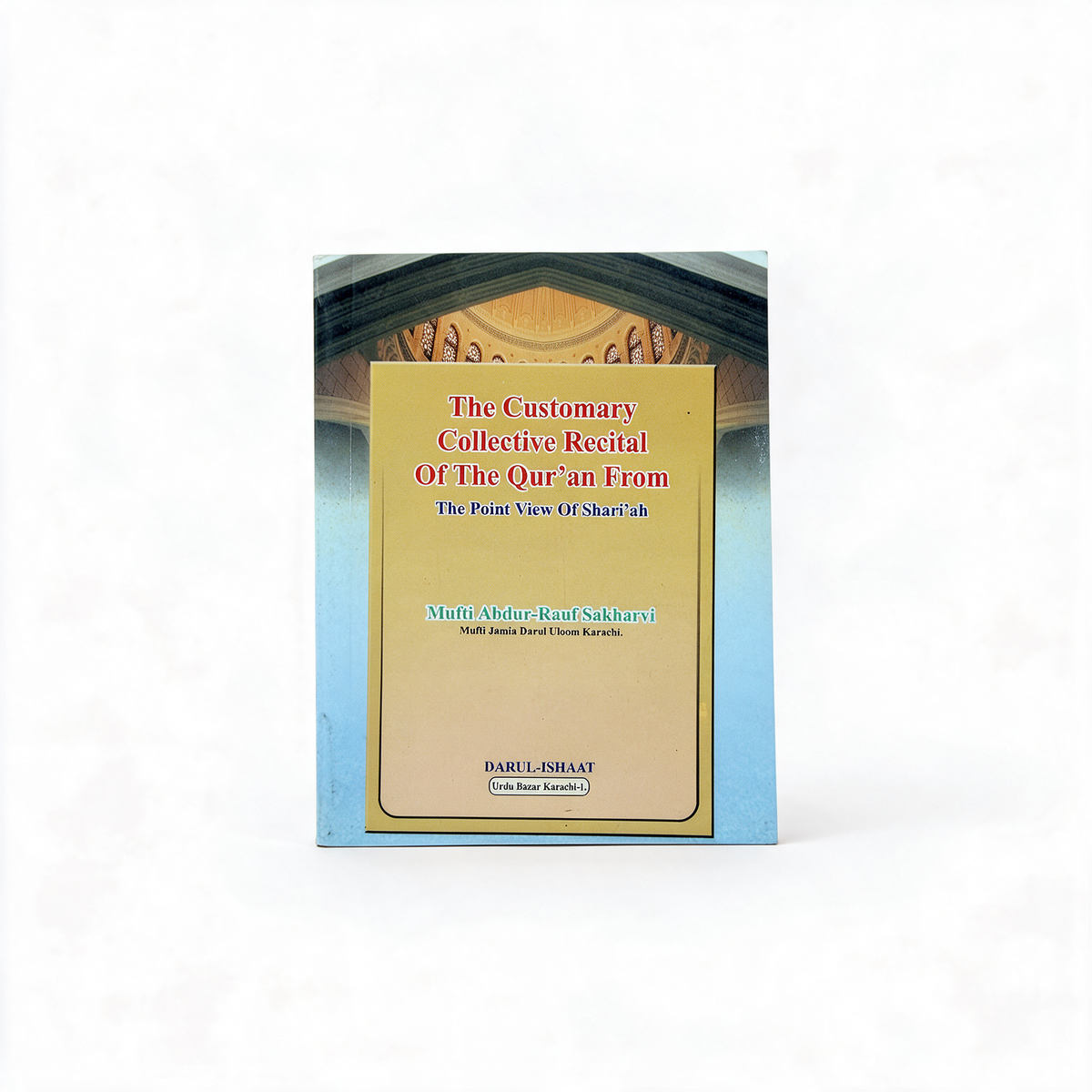 The Customary Collective Recital Of The Quran From The View Point Of Shariah