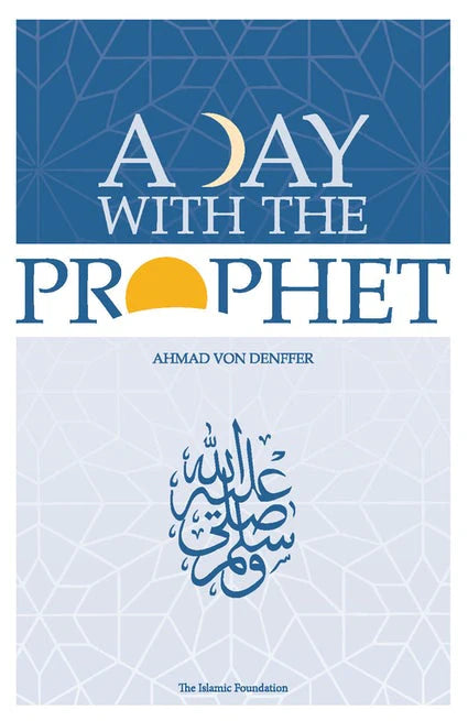 A Day With The Prophet ﷺ