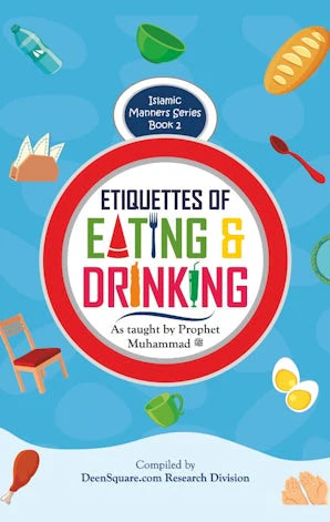 Etiquettes of Eating And Drinking As Taught By Prophet Muhammad